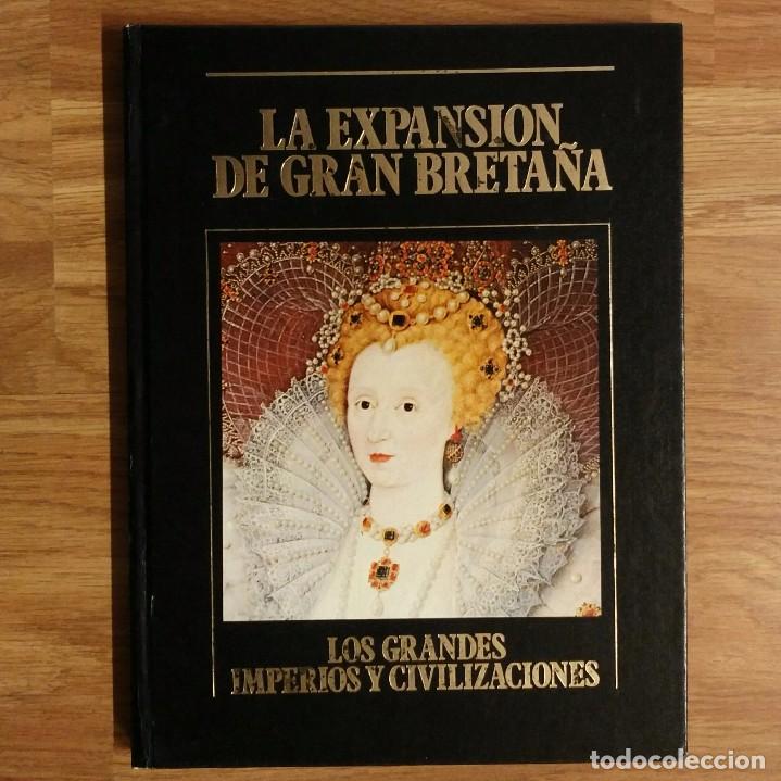 Militaria: LA EXPANSION DE GRAN BRETA&Ntilde;A - LOS GRANDES IMPERIOS Y CIVILIZACIONES