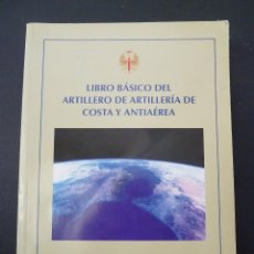 Militaria: LIBRO BASICO DEL ARTILLERO DE ARTILLERIA DE COSTA Y ANTIAEREA. Lote 104069655