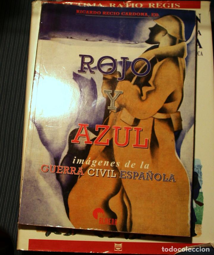 Militaria: LIBRO ROJO Y AZUL , IMAGENES DE LA GUERRA CIVIL ESPA&Ntilde;OLA , EDITORIAL ALMENA .