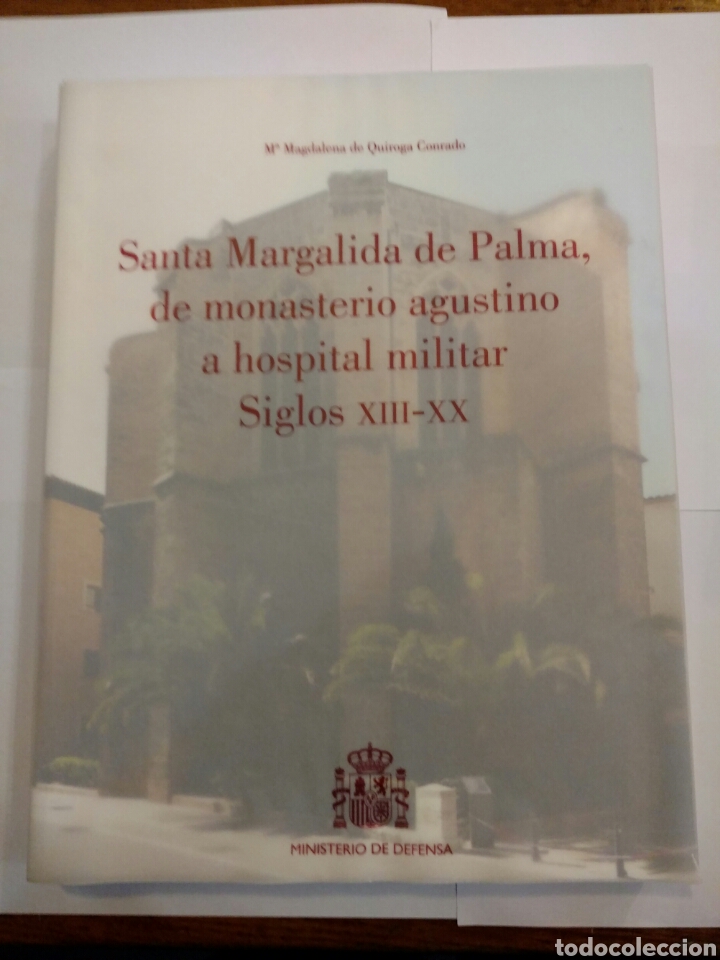 Militaria: Santa Margalida de Palma de monasterio agustino a hospital militar. Siglos XIII-XX