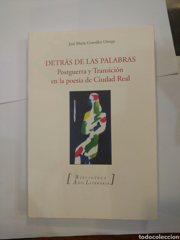 Militaria: Detr&aacute;s de las palabras. Postguerra y transici&oacute;n en la poes&iacute;a de Ciudad Real.