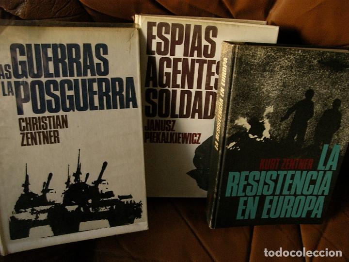 Militaria: ESPIAS AGENTES SOLDADOS,LAS GUERRAS DE LA POSGUERRA,LA RESISTENCIA EN EUROPA,