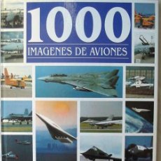 Militaria: 1000 IMAGENES DE AVIONES - FRANÇOIS GROSS - ED. EDITORS 1994 - VER INDICE Y FOTOS