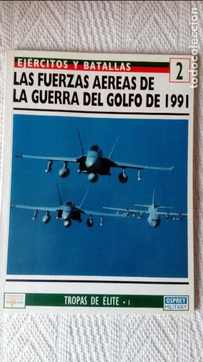 Militaria: Las fuerzas a&eacute;reas de la Guerra del Golfo de 1991 - Roy Braybrook - Ediciones del Prado / Osprey