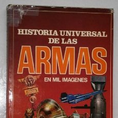 Militaria: HISTORIA UNIVERSAL DE LAS ARMAS EN MIL IMÁGENES POR VICENTE SEGRELLES DE ED. AFHA EN BARCELONA 1976. Lote 120859491