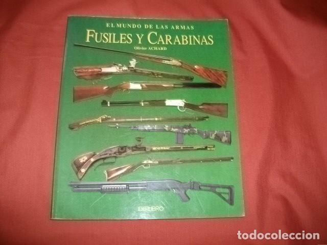 Militaria: EL MUNDO DE LAS ARMAS FUSILES Y CARABINAS - ACHARD Olivier