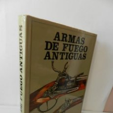 Militaria: ARMAS DE FUEGO ANTIGUAS - JAN DURDIK, MIROSLAV MUDRA Y MIROSLAV SADA - LIBSA 1981