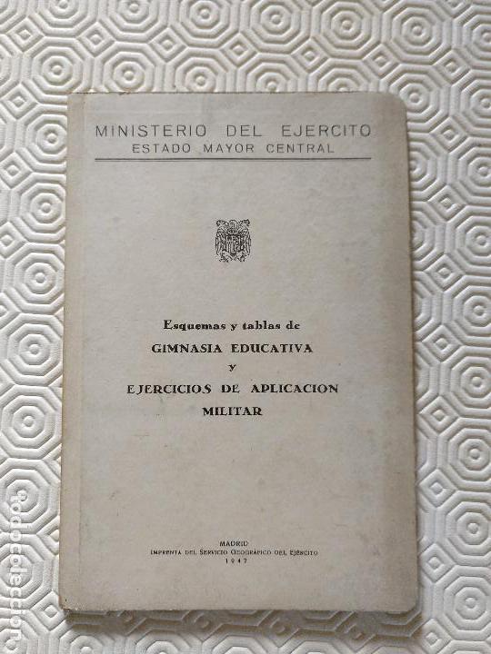 Militaria: ESQUEMAS Y TABLAS DE GIMNASIA EDUCATIVA Y EJERCICIOS DE APLICACION MILITAR. 1947