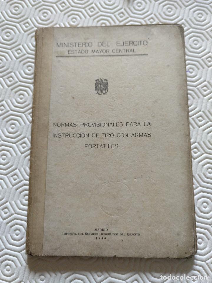 Militaria: NORMAS PROVISIONALES PARA LA INSTRUCCION DE TIRO CON ARMAS PORTATILES. 1946