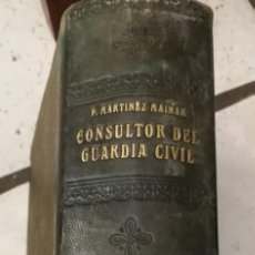 Militaria: EL CONSULTOR DEL GUARDIA CIVIL, PEDRO MARTÍNEZ MAINAR; AÑO 1930 -1546 PAGINAS. Lote 132760042