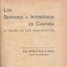 Militaria: ÁNGEL BALDRICH: LOS SERVICIOS DE INTENDENCIA EN CAMPAÑA A TRAVÉS DE LOS REGLAMENTOS. MADRID, 1934.