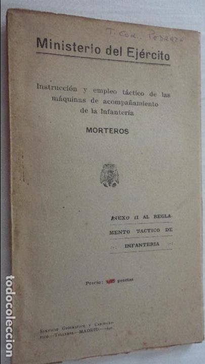 Militaria: MINISTERIO EJERCITO.MORTERO.INSTRUCCION Y EMPLEO.ANEXO II REGLAMENTO TACTICO.MADRID 1940