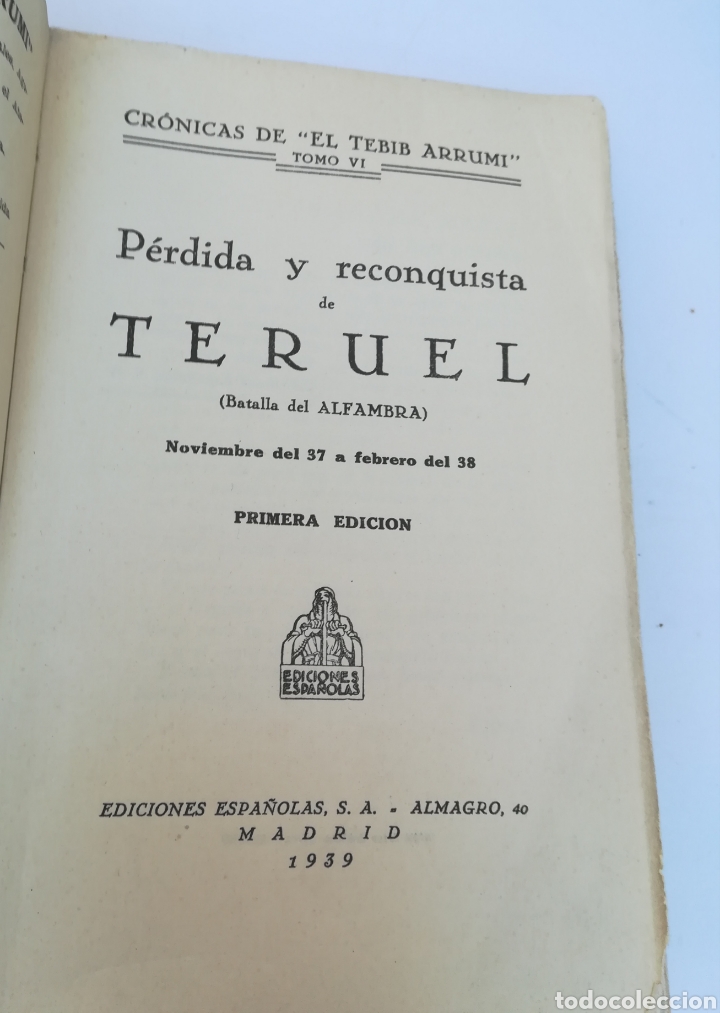 Militaria: Perdida y reconquista de Teruel, batalla de Alfambra, noviembre del37 a febrero del 38.