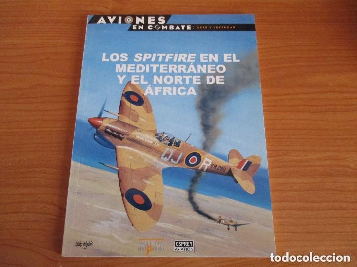 Military Antiques: OSPREY: AVIONES EN COMBATE: N&ordm; 13 - LOS SPITFIRE EN EL MEDITERRANEO Y NORTE DE AFRICA