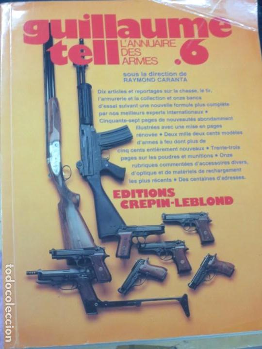 Militaria: GUILLAUME TELL L' ANNUAIRE DES ARMES N&ordm; 6 RAYMOND CARANTA EDIT CREPIN-LEBLOND A&Ntilde;O 1984