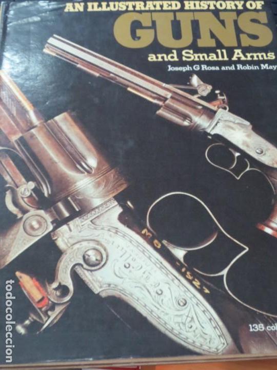 Militaria: AN ILUSTRATED HISTORY OF GUNS AND SMALL ARMS VV. AA A&Ntilde;O 1974