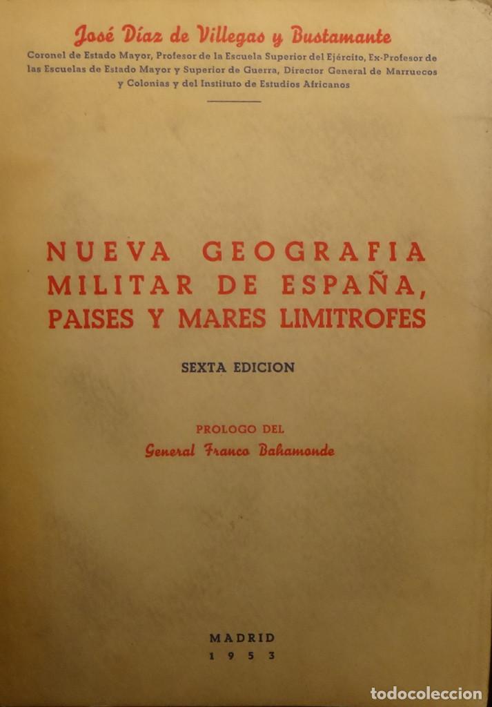 Militaria: NUEVA GEOGRAF&Iacute;A MILITAR DE ESPA&Ntilde;A, PAISES Y MARES LIMITROFES - Jos&eacute; DIAZ DE VILLEGAS Y BUSTAMANTE