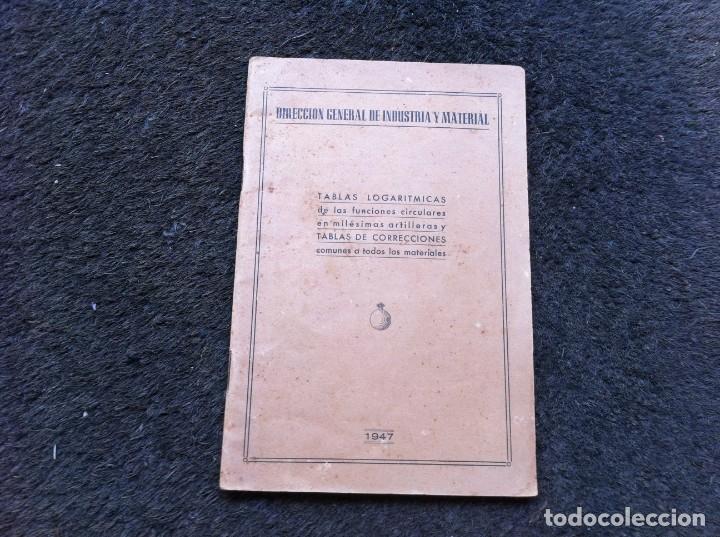Militaria: TABLAS LOGARITMICAS DE LAS FUNCIONES CIRCULARES EN MIL&Eacute;SIMAS ARTILLERAS Y TABLAS DE CORRECCIONES...