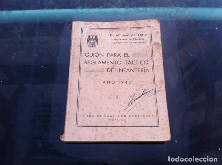 Militaria: ANTONIO DE YARTO.  GUI&Oacute;N PARA EL REGLAMENTO T&Aacute;CTICO DE INFANTER&Iacute;A. A&Ntilde;O 1943. BURGOS