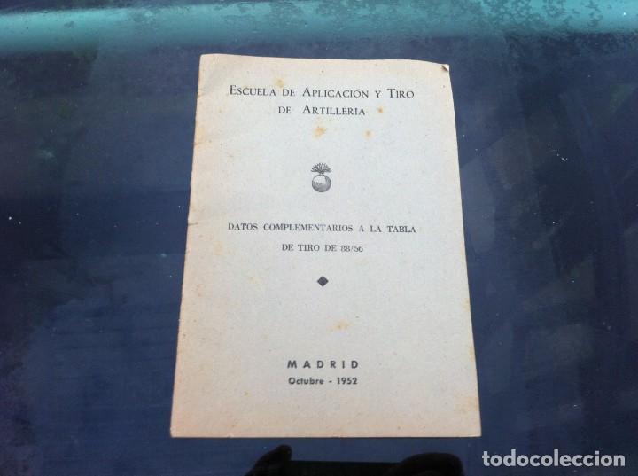 Militaria: ESCUELA DE APLICACI&Oacute;N Y TIRO DE ARTILLER&Iacute;A. DATOS COMPLEMENTARIOS A LA TABLA DE TIRO DE 88/56. 1952