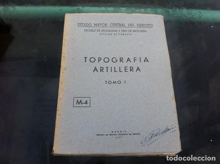 Militaria: ESTADO MAYOR DEL EJ&Eacute;RCITO. TOPOGRAF&Iacute;A ARTILLERA (TOMO I) 1961
