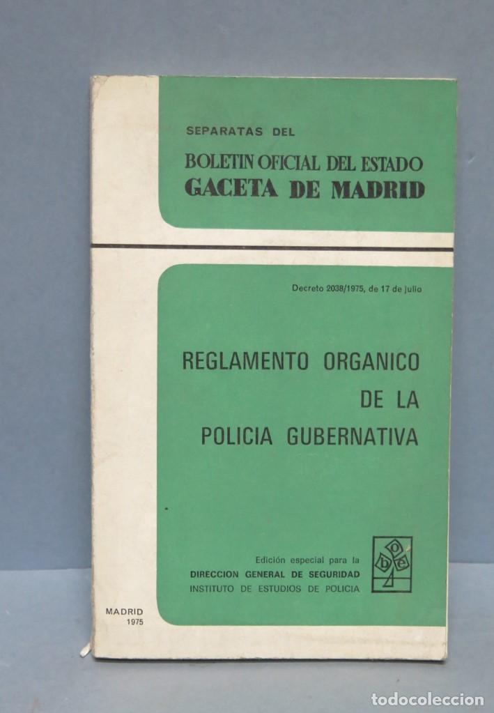 Militaria: REGLAMENTO ORGANICO DE LA POLICIA GUBERNATIVA. BOLET&Iacute;N OFICIAL DEL ESTADO. 1975