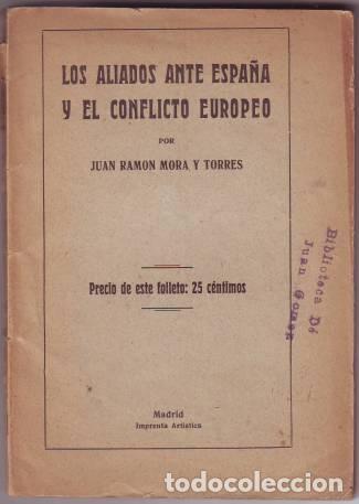 Military Antiques: MORA Y TORRES, Juan Ram&oacute;n:  LOS ALIADOS ANTE ESPA&Ntilde;A Y EL CONFLICTO EUROPEO.
