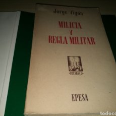 Militaria: PRIMERA EDICIÓN DEL LIBRO. MILICIA Y REGLA MILITAR. JORGE VIGÓN. 1949. Lote 145539542