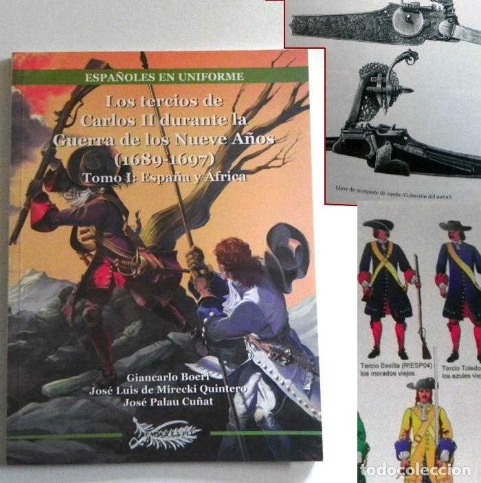 Militaria: LOS TERCIOS DE CARLOS II DURANTE LA GUERRA DE LOS NUEVE A&Ntilde;OS TOMO 1 ESPA&Ntilde;A Y &Aacute;FRICA MILITAR HISTORIA