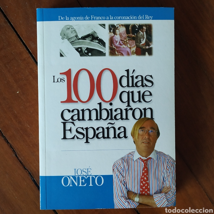 Militaria: GUERRA CIVIL - Los 100 d&iacute;as que Cambiaron Espa&ntilde;a - Jos&eacute; Oneto FRANQUISMO TRANSICION MUERTE DE FRANCO