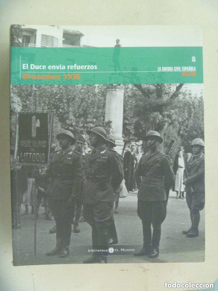 Militaria: LA GUERRA CIVIL ESPA&Ntilde;OLA MES A MES : N&ordm; 8, EL DUCE ENVIA REFUERZOS, DICIEMBRE 1936 .. ITALIANOS CTV