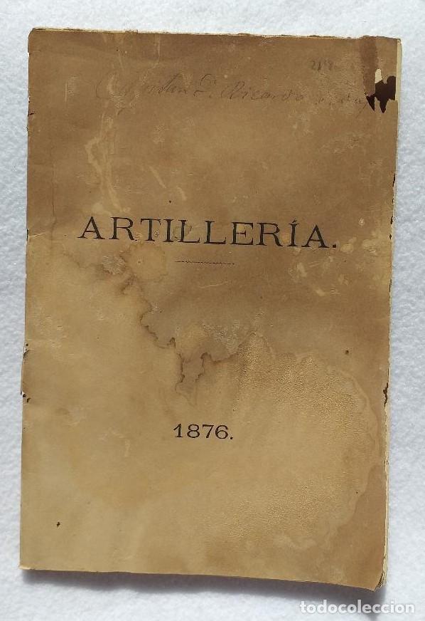 Militaria: PERSONAL Y ORGANIZACION DEL CUERPO DE ARTILLERIA EN 1876 - .