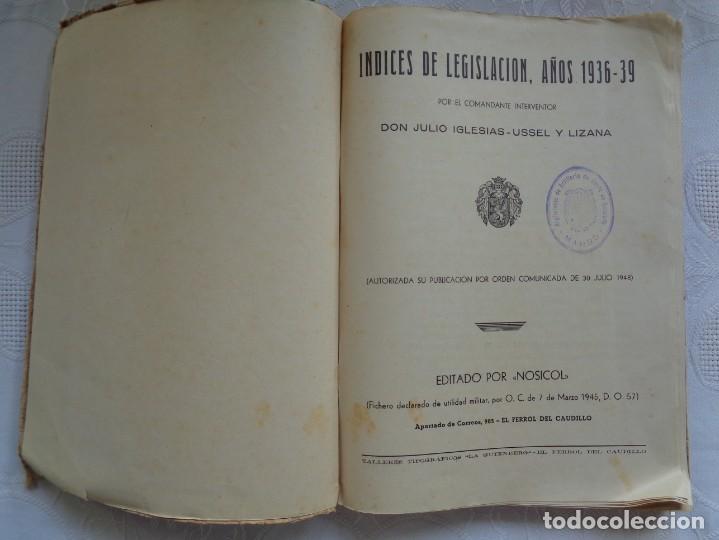 Militaria: &Iacute;NDICES DE LEGISLACI&Oacute;N, A&Ntilde;OS 1936-39. POR EL COMANDANTE JULIO IGLESIAS-USSEL Y LIZANA. 1949. RARO.