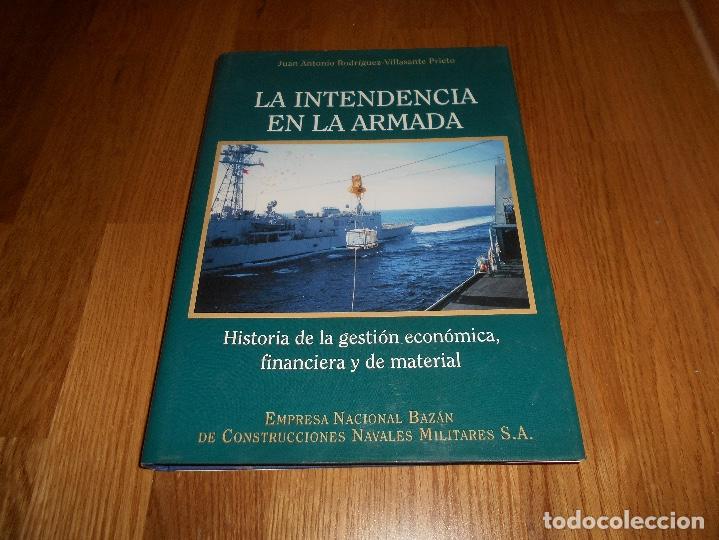 Military Antiques: LA INTENDENCIA ARMADA. HISTORIA DE LA GESTI&Oacute;N ECON&Oacute;MICA, FINANCIERA...de Rodr&iacute;guez-Villasante Prieto