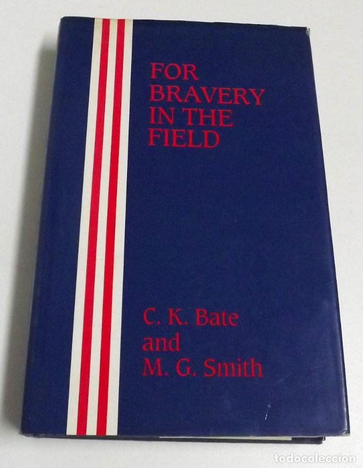 Militaria: For Bravery in the Field, C.K. Bate and M.G. Smith 1991