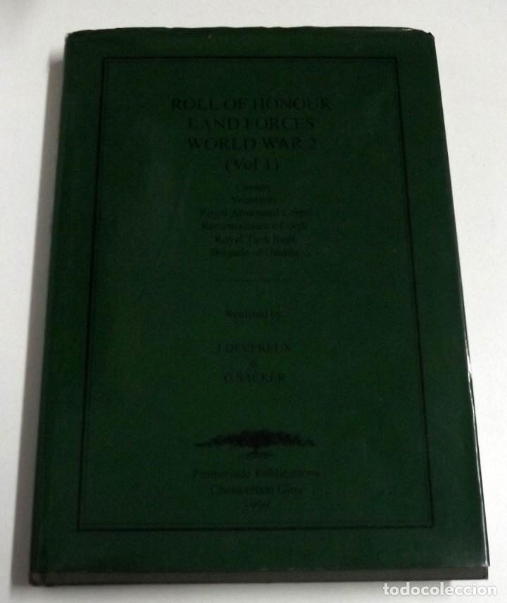 Militaria: Roll of Honour Land Forces World War 2, vol. 1, J Dvereux & G Sacker, 1999