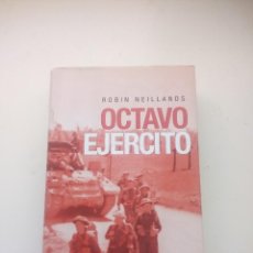 Militaria: OCTAVO EJÉRCITO. DEL DESIERTO A LOS ALPES. 1939-1945. ROBIN NEILLANDS.