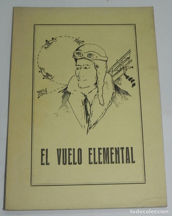 Militaria: LIBRO DE JOSE GARC&Iacute;A-FONTECHA MATO. El vuelo elemental. A&Ntilde;O 1969. R&uacute;stica. MIDE 21,5 x 15,5 cm. 98 p
