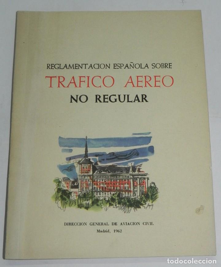 Militaria: REGLAMENTACION ESPA&Ntilde;OLA SOBRE EL TRAFICO, NO REGULAR, DIRECCION GENERAL DE AVIACION CIVIL, MAD
