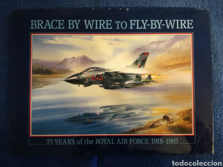 Militaria: Brace by Wire to Fly by Wire.Libro de Ilustraciones de los 75 a&ntilde;os de la RAF.Segunda Guerra Mundial