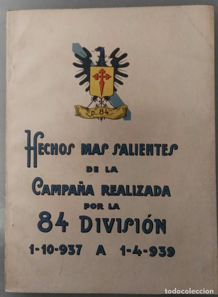 Militaria: HECHOS M&Aacute;S SALIENTES DE LA CAMPA&Ntilde;A REALIZADA POR LA 84 DIVISI&Oacute;N. 1-10-1937 A 1-4-1939.