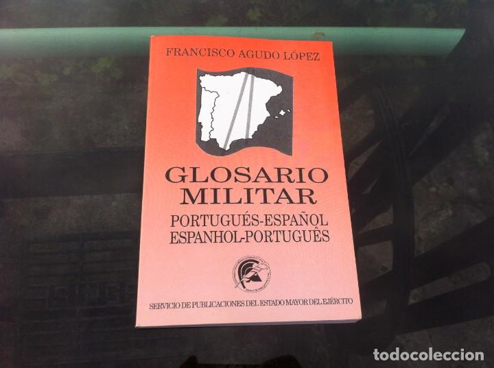 Militaria: FRANCISCO AGUDO L&Oacute;PEZ.  GLOSARIO MILITAR PORTUGU&Eacute;S-ESPA&Ntilde;OL. ESPANHOL-PORTUGUES