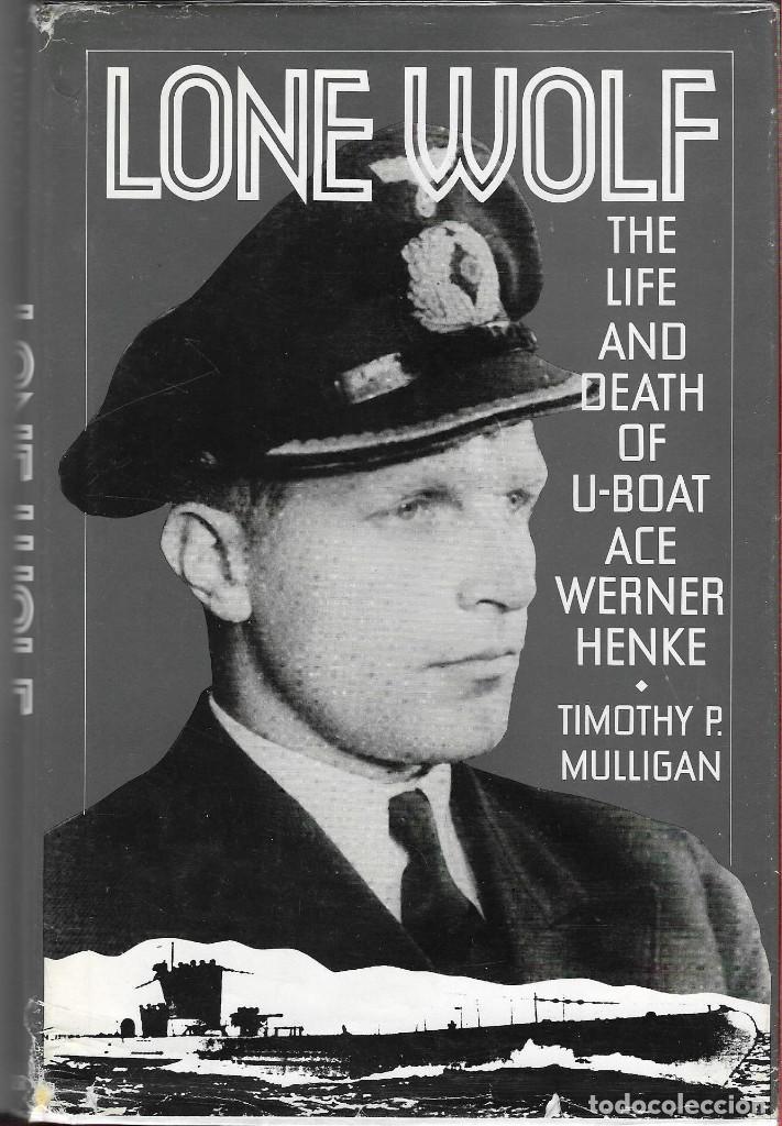Militaria: LONE WOLF ingles la vida y muerte del as submarinista WERNER HENKKE, pasta dura sobrc.USA