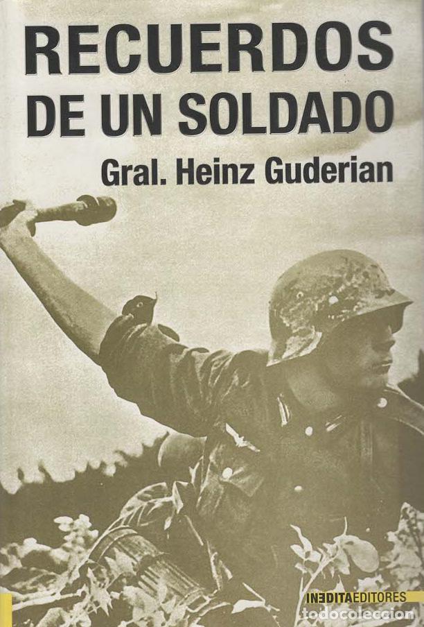 Militaria: RECUERDOS DE UN SOLDADO. General Heinz Guderian