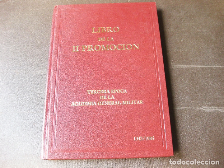 Militaria: LIBRO DE LA II PROMOCI&Oacute;N - TERCERA &Eacute;POCA DE LA ACADEMIA GENERAL MILITAR 1943 1985