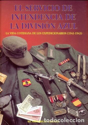 Militaria: EL SERVICIO DE INTENDENCIA DE LA DIVISI&Oacute;N AZUL