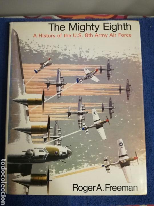 Militaria: Libro sobre la historia de la Octava Fuerza Aerea Americana en Segunda Guerra Mundial.Mighty Eight.