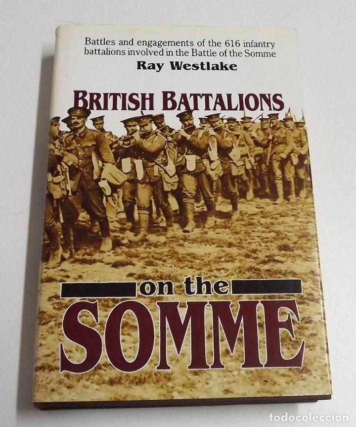 Militaria: Con la firma del autor, British Batallions on The Somme, Ray Westlake, edici&oacute;n 1994