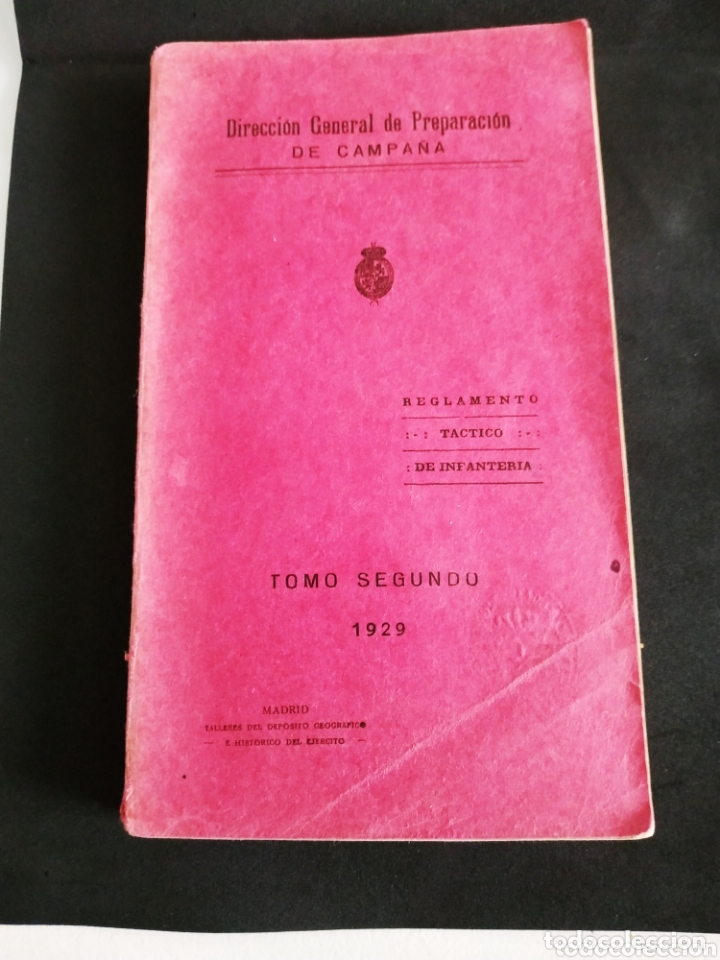 Military Antiques: Direcci&oacute;n general de preparaci&oacute;n de campa&ntilde;a. Reglamento t&aacute;ctico de infanter&iacute;a. Tomo II. 1929