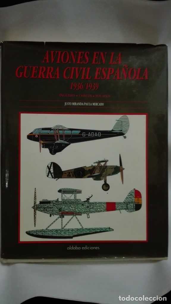 Militaria: ENORME LIBRO AVIACI&Oacute;N: AVIONES EN LA GUERRA CIVIL ESPA&Ntilde;OLA, DE ALDABA